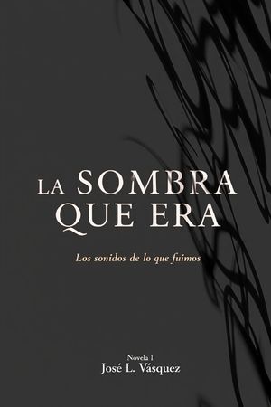 La Sombra Que Era: Los sonidos de lo que fuimos image number 0