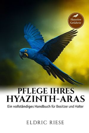Pflege Ihres Hyazinth-Aras: Ein vollst&auml;ndiges Handbuch f&uuml;r Besitzer und Halter image number 0