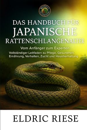 Das Handbuch F&uuml;r Japanische Rattenschlangenhalter: Vollst&auml;ndiger Leitfaden zu Pflege, Gesundheit, Ern&auml;hrung, Verhalten, Zucht und Haustierhaltung image number 0
