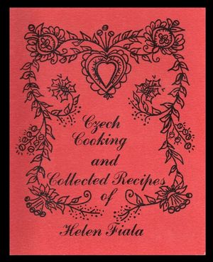 Czech Cooking and Collected Recipes of Helen Fiala image number 0