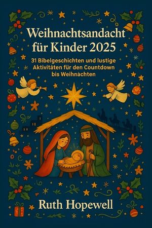 Weihnachtsandacht f&uuml;r Kinder 2025: 31 Bibelgeschichten und lustige Aktivit&auml;ten f&uuml;r den Countdown bis Weihnachten image number 0