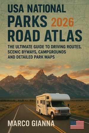USA National Parks Road Atlas 2026: The Ultimate Guide to Driving Routes, Scenic Byways, Campgrounds, and Detailed Park Maps image number 0