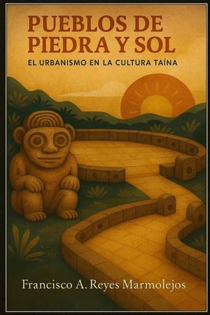Pueblos de Piedra y Sol: El Urbanismo en la Cultura Ta&iacute;na, image number 0