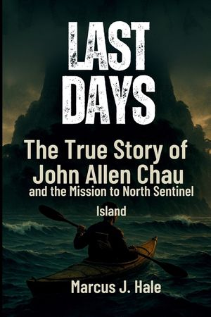 Last Days: The True Story of John Allen Chau and the Mission to North Sentinel Island image number 0