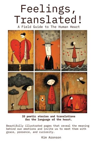 Feelings, Translated!: A Field Guide to The Human Heart image number 0