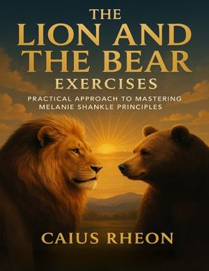 The Lion and the Bear Exercises: Practical Approach to Mastering Melanie Shankle Principles image number 0