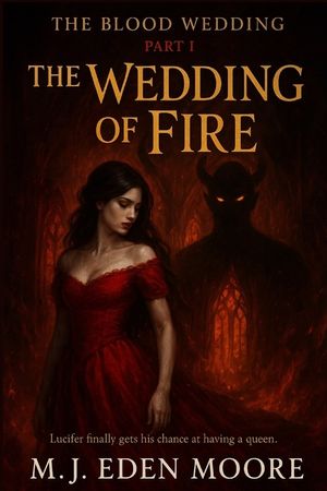 The Wedding of Fire: The Blood Wedding Part-I: Lucifer finally gets his chance at having a queen. image number 0