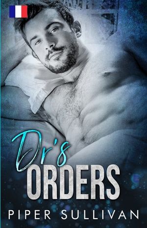 Dr's Orders: (&eacute;dition en Fran&ccedil;ais) Une Romance M&eacute;dicale en Petite Ville image number 0