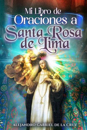 Mi Libro de Oraciones a Santa Rosa de Lima image number 0