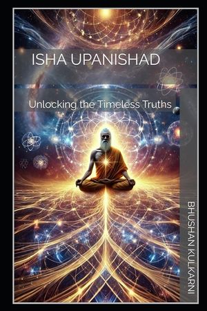 Isha Upanishad: Unlocking the Timeless Truths image number 0