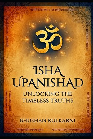 Isha Upanishad: Unlocking the Timeless Truths image number 0