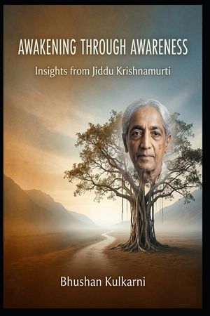 Awakening Through Awareness: Insights from Jiddu Krishnamurti image number 0