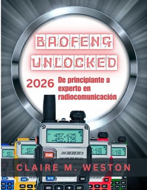 Baofeng Unlocked 2026: De principiante a experto en radiocomunicaci&oacute;n image number 0