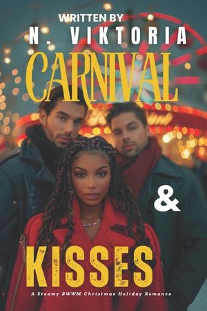 Carnival & Kisses: A Steamy BWWM Interracial Multicultural Standalone Contemporary Christmas Reverse Harem Holiday Romance image number 0