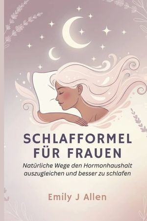 Schlaffo Rmel F&uuml;r Frauen: Nat&uuml;rliche Wege den Hormonhaushalt auszugleichen und besser zu schlafen image number 0
