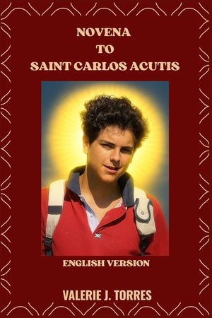Novena to Saint Carlos Acutis: A Nine-Day Prayer Journey Inspired by the Life of St. Carlos Acutis image number 0
