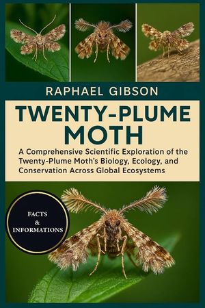 Twenty-Plume Moth: A Comprehensive Scientific Exploration of the Twenty-Plume Moth's Biology, Ecology, Evolution, and Conservation Across Global Ecosy image number 0