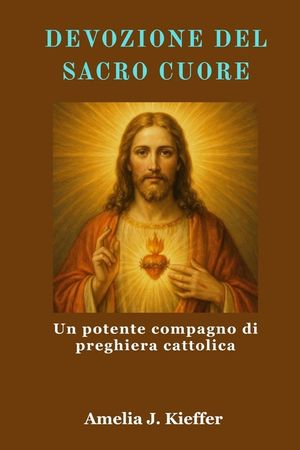 Devozione del Sacro Cuore: Un potente compagno di preghiera cattolica image number 0