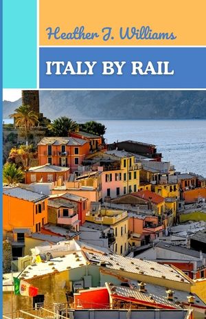 Italy by Rail: A Journey Through Timeless Landscapes, Flavors, and Stories Across the Heart of Italy image number 0