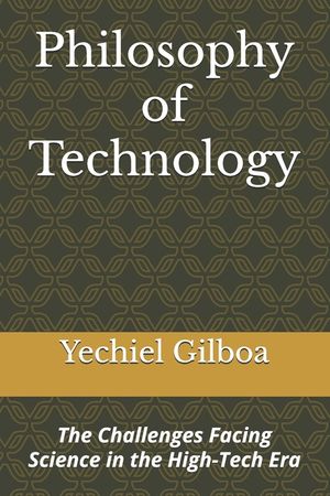 Philosophy of Technology: The Challenges Facing Science in the High-Tech Era image number 0