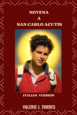 Novena a San Carlo Acutis: Un cammino di preghiera di nove giorni ispirato alla vita di San Carlo Acutis image number 0