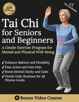 Tai Chi for Seniors and Beginners: A gentle exercise program for mental and physical well-being image number 0