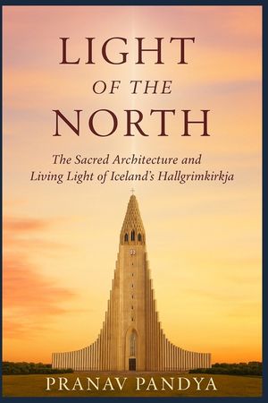 LIGHT OF THE NORTH The Sacred Architecture and Living Light of Iceland's Hallgr&iacute;mskirkja image number 0
