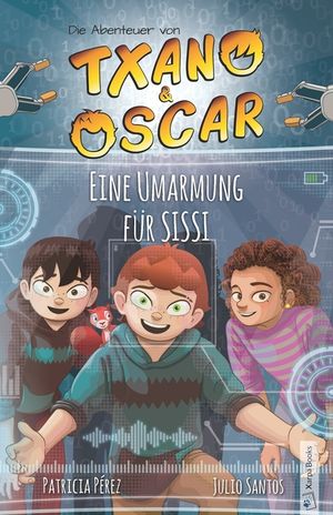 Txano und Oscar 11 - Eine Umarmung f&uuml;r SISSI: Kinderbuch mit Mystery und Abenteuer (7 - 12 Jahre) image number 0