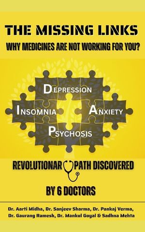 The Missing Links Why Medicines Are Not Working for You?: Revolutionary Path Discovered by 6 Doctors image number 0