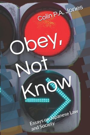 Obey, Not Know: Essays on Japanese Law and Society image number 0