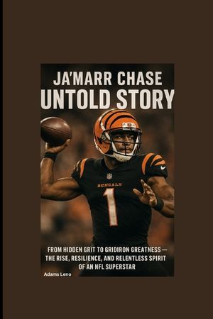 Ja'marr Chase Untold Story: From Hidden Grit to Gridiron Greatness - The Rise, Resilience, and Relentless Spirit of an NFL Superstar image number 0