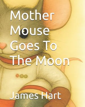 Mother Mouse Goes To The Moon image number 0