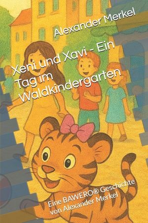 Xeni und Xavi - Ein Tag im Waldkindergarten: Eine BAWERO(R) Geschichte von Alexander Merkel image number 0