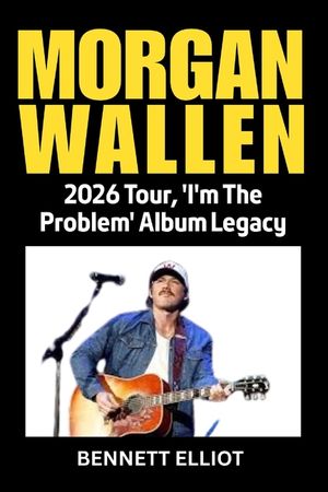 Morgan Wallen: 2026 Tour, 'I'm The Problem' Album Legacy image number 0