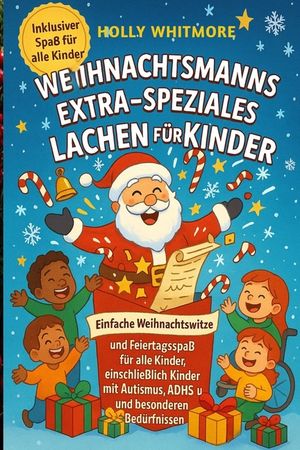 Weihnachtsmanns Extra-Speziales Lachen F&uuml;r Kinder 2026: Einfache Weihnachtswitze und Feiertagsspa&szlig; f&uuml;r alle Kinder, einschlie&szlig;lich Kinder mit Autismus image number 0