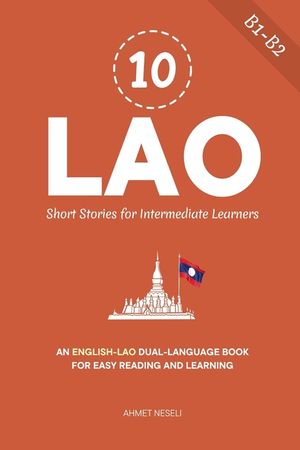 10 Lao Short Stories for Intermediate Learners: An English-Lao Dual-Language Book for Easy Reading and Learning image number 0