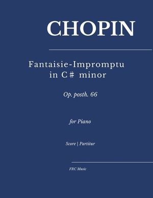 Chopin - Fantaisie-Impromptu in C♯ minor: Op. posth. 66 for Piano image number 0