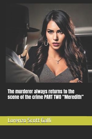The murderer always returns to the scene of the crime PART TWO "Meredith" image number 0