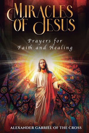 Miracles of Jesus: Prayers for Faith and Healing image number 0