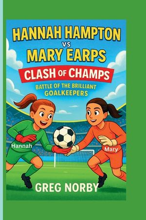 Hannah Hampton vs Mary Earps: Clash of Champs - The Battle of the Brilliant Goalkeepers image number 0
