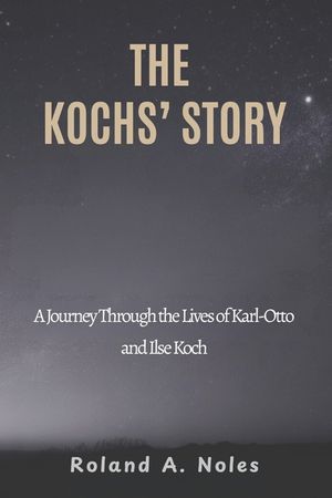 The Kochs' Story: A Journey Through the Lives of Karl-Otto and Ilse Koch image number 0