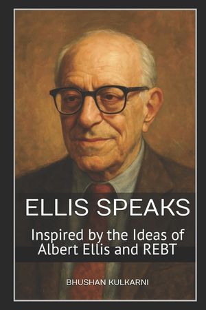 Ellis Speaks: Inspired by the Ideas of Albert Ellis and REBT image number 0