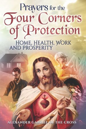 Prayers for the Four Corners of Protection: Home, Health, Work, and Prosperity image number 0