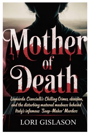 Mother of Death: Leonarda Cianciulli's Chilling Crimes, Obsession, and the Disturbing Maternal Madness Behind Italy's Infamous 'Soap-Maker' Murders image number 0