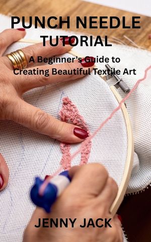 Punch Needle Tutorial: A Beginner's Guide to Creating Beautiful Textile Art image number 0