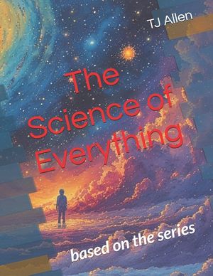 The Science of Everything: based on the series image number 0