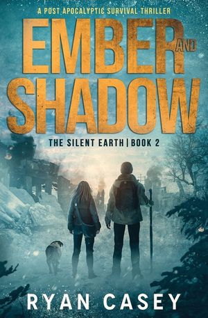 Ember and Shadow: A Post Apocalyptic Survival Thriller image number 0