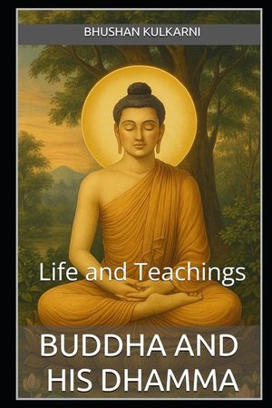 Buddha and His Dhamma: Life and Teachings image number 0