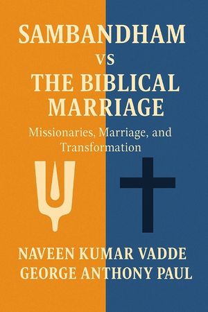 Sambandham Vs The Biblical Marriage: Missionaries, Marriage, and Transformation image number 0