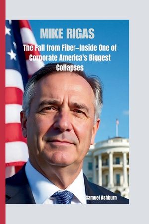 Mike Rigas: The Fall from Fiber-Inside One of Corporate America's Biggest Collapses image number 0